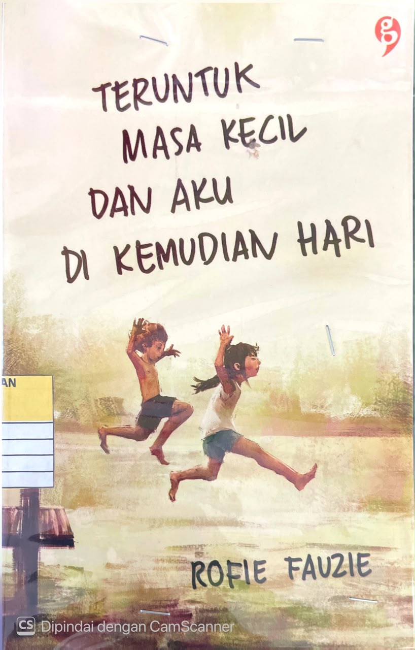 Teruntuk Masa Kecil Dan Aku Di Kemudian Hari